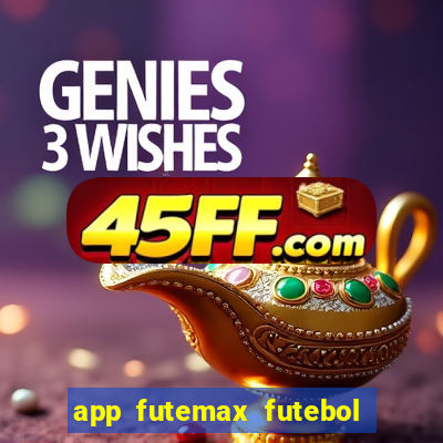 app futemax futebol ao vivo
